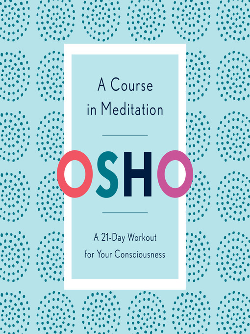Title details for A Course in Meditation by Osho - Available